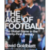 The age of football - The global game in the twenty-first century