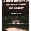 A Brief History Of International Ice Hockey