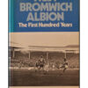 West Bromwich Albion - The first 100 years