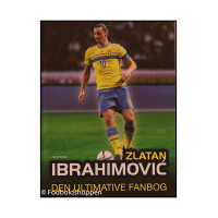 Zlatan Ibrahimovic - Den ultimative Fanbog