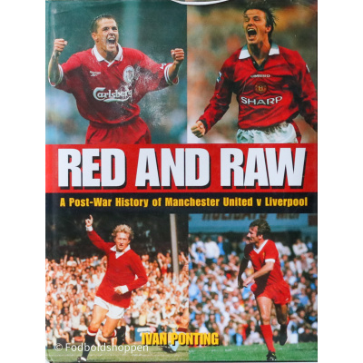 Red and raw - A Post-war History of Manchester United v Liverpool