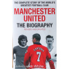Manchester United - The Biography