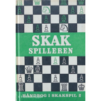 Skakspilleren - Håndbog i skakspil 2