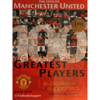 The Offcial Manchester United 100 Greatest Players