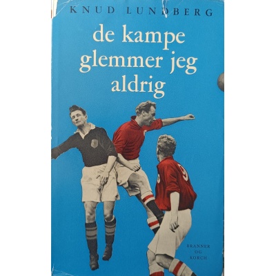 Knud Lundberg - De kampe glemmer jeg aldrig