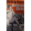 Ulrik Le Fevre - Indover Ulrik! (Signeret udgave)