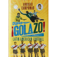 Golazo - A history Of Latin American Football