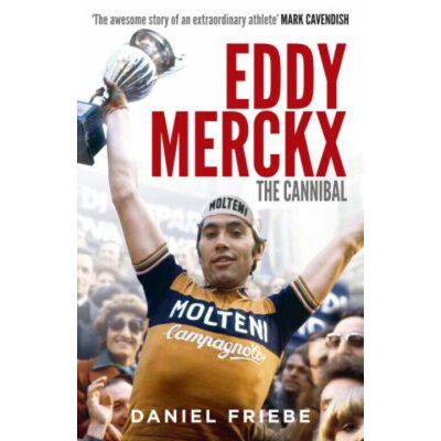 Eddy Merckx: The Cannibal