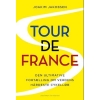 Tour de France - Den ultimative fortælling om verdens hårdeste cykelløb