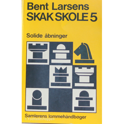 Bent Larsens Skak Skole 5