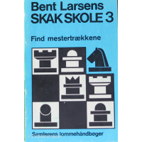 Bent Larsens Skak Skole 3