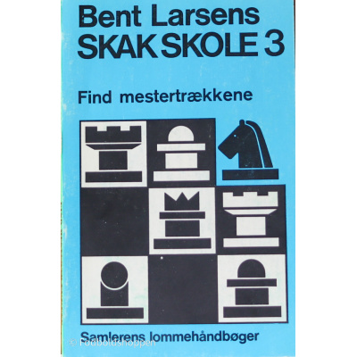 Bent Larsens Skak Skole 3