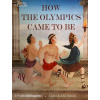 How The Olympics Came To Be