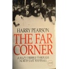 The Far Corner - A Mazy Dribble Through North-East Football