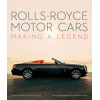 Rolls-Royce Motor Cars - Making a Legend