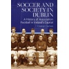 Soccer and Society in Dublin