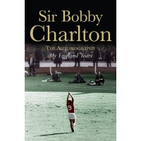 Sir Bobby Charlton - My England Years