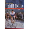 Uphill Battle - Cycling's Great climbers