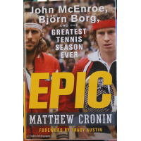 Epic: John McEnroe, Björn Borg, and the Greatest Tennis Season Ever