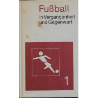 Fussball in Vergangenheit und Gegenwart Bind 1