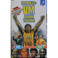 Fotbolls-VM genom tiderna. Allt om alla VM 1930-2002