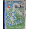 Bendixen, Harry, "I det 89. Minut"