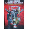 Managing The Liverpool Way : Pride And Passion Of Our Anfield Bosses