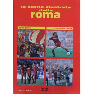 La storia illustrata della Roma bogforside med billeder af AS Romas legender og historiske øjeblikke