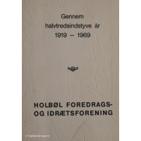 Holbøl Foredrags- og Idrætsforening Jubilæumsskrift
