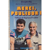 Merci, Poulidor! bog med billede af Raymond Poulidor – fransk cykelikon i fokus