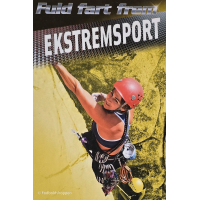 Bogforside til Fuld fart frem – Ekstremsport med kvinde i klatresele på klippevæg.