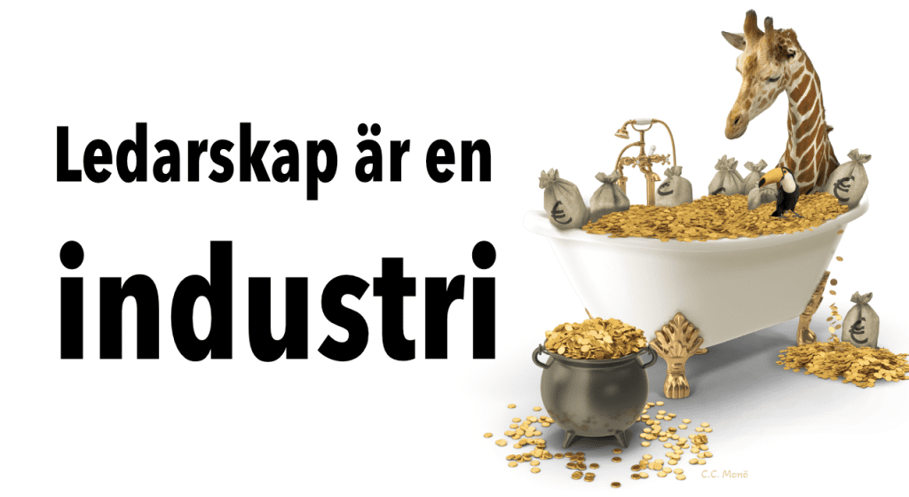 Ledarskap är en industri.