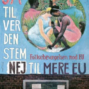 Ib Spang Olsen-plakat: “Ja Til Verden – Nej Til Mere Union”