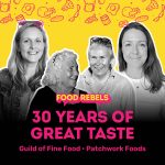 30 Years of Great Taste episode of Food Rebels.