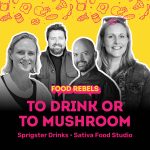 To Drink or to Mushroom episode of Food Rebels