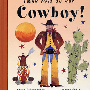 Tænk hvis du var cowboy!