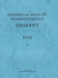 Göteborgs och Bohusläns Fornminnesförenings tidskrift 1938