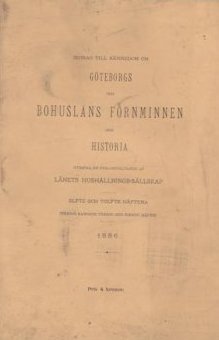 Bidrag till kännedom om Göteborgs och Bohusläns fornminnen och historia