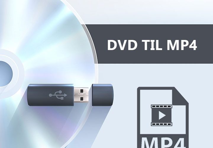 5 gode grunner til å konvertere familiefilmer fra DVD til MP4