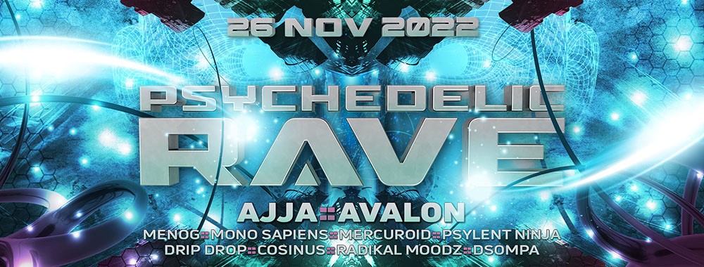 Psychedelic Rave November 26th 2022, Maassilo, Rotterdam. Line-up: AJJA [CH] / AVALON [UK] / MENOG [PT] / MONO SAPIENS [PT] / MERCUROID / PSYLENT NINJA