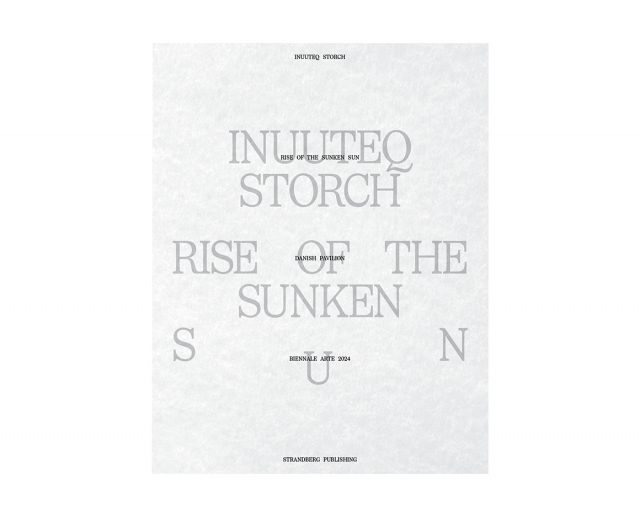 Louise Wolthers (ed.) 'Inuuteq Storch - Rise of the Sunken Sun'