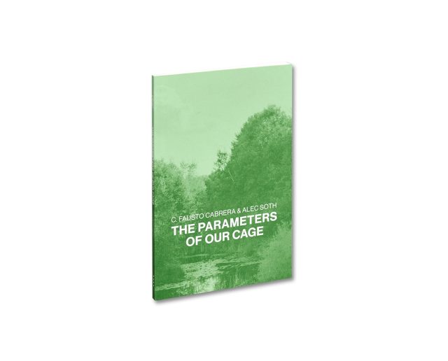 C. Fausto Cabrera & Alec Soth 'The Parameters of Our Cage'