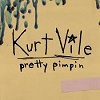 KURT VILE: Pretty Pimpin