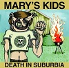 MARYS KIDS: Death In Suburbia