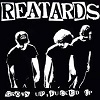 REATARDS: Grown Up, Fucked Up