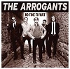 THE ARROGANTS: No Time To Wait