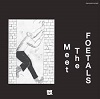 THE FOETALS: Meet The Foetalls