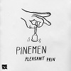 PINEMEN: Pleasant Pain EP