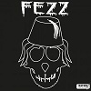 FEZZ: And Now… Fezz