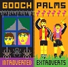 THE GOOCH PALMS: Introverted Extroverts